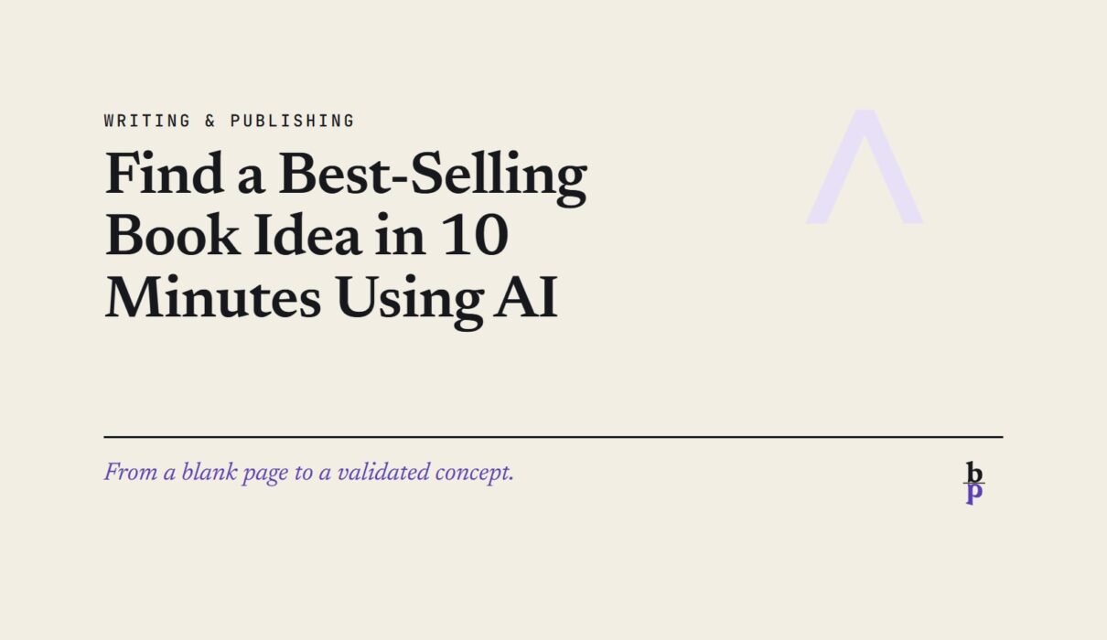 Find a Best-Selling Book Idea in 10 Minutes Using AI: a BookPros Writing & Publishing article
