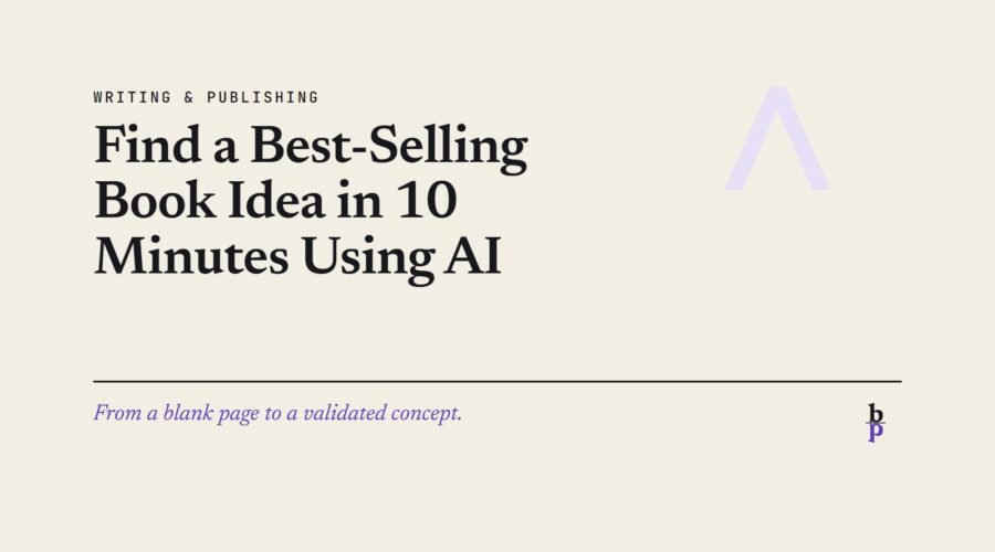 Find a Best-Selling Book Idea in 10 Minutes Using AI: a BookPros Writing & Publishing article