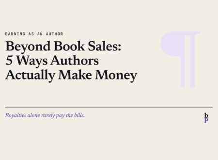 Beyond Book Sales: 5 Ways Authors Actually Make Money: a BookPros Earning as an author article