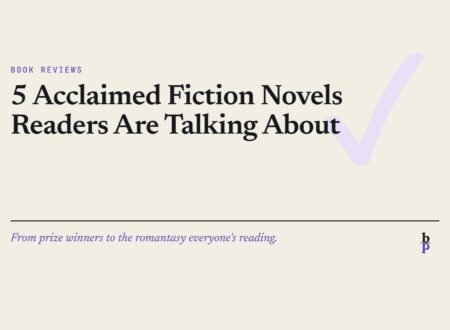 5 Acclaimed Fiction Novels Readers Are Talking About: a BookPros Book Reviews article