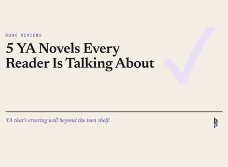 5 YA Novels Every Reader Is Talking About: a BookPros Book Reviews article
