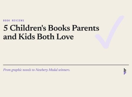 5 Children's Books Parents and Kids Both Love: a BookPros Book Reviews article
