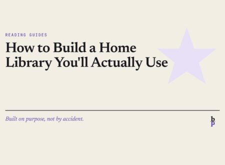 How to Build a Home Library You'll Actually Use: a BookPros Reading Guides article