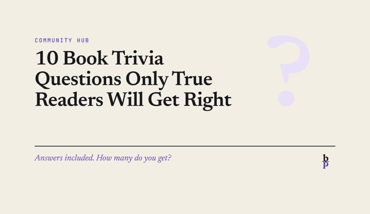 10 Book Trivia Questions Only True Readers Will Get Right: a BookPros Community Hub article