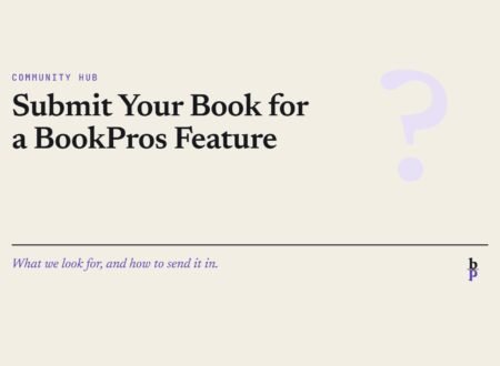 Submit Your Book for a BookPros Feature: a BookPros Community Hub article